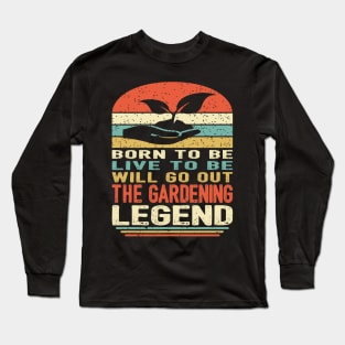 The Gardening Legend Long Sleeve T-Shirt